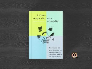 Cómo orquestar una comedia